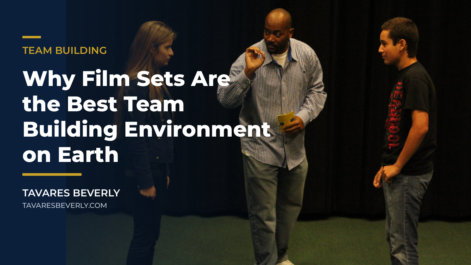 Why Film Sets Are the Best Team Building Environment on Earth